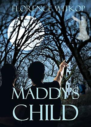 Maddy's Child by Florence Witkop