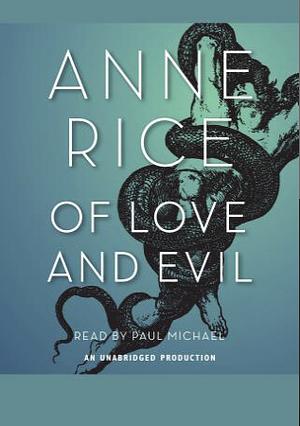 Of Love and Evil by Anne Rice