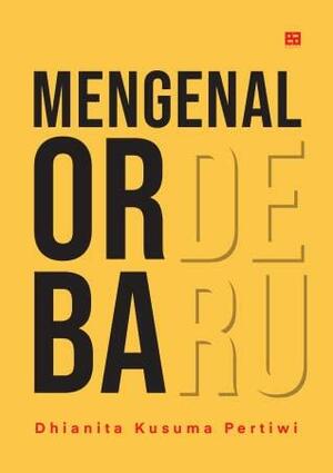 Mengenal Orde Baru by Dhianita Kusuma Pertiwi