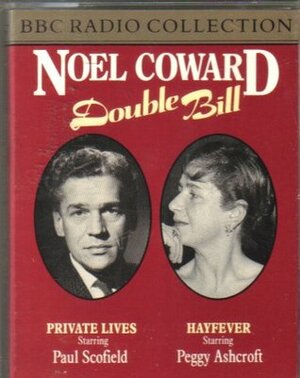 Noel Coward Double Bill: Private Lives & Hayfever by Noël Coward