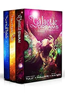 Galactic Dreams: A Cosmic Fairy Tale Collection: Volume 2 by J.M. Phillippe, Karen Harris Tully, Bethany Maines