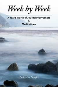 Week by Week: A Year's Worth of Journaling Prompts & Meditations by Amber Lea Starfire