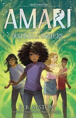 Amari and the Despicable Wonders by B.B. Alston