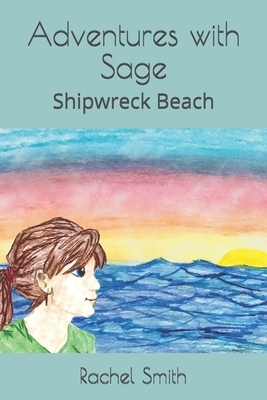 Adventures with Sage: Shipwreck Beach by Rachel Smith