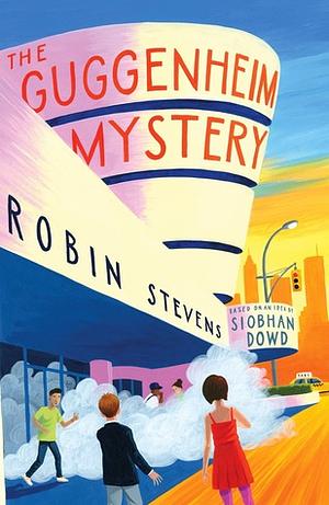 The Guggenheim Mystery by Robin Stevens, Siobhan Dowd
