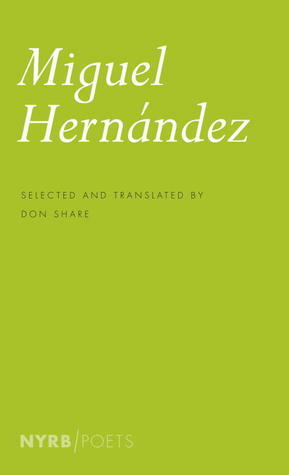 Selected Poems of Miguel Hernández by Don Share, Miguel Hernández