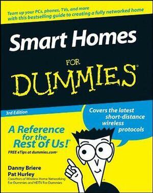 Smart Homes For Dummies by Pat Hurley, Danny Briere