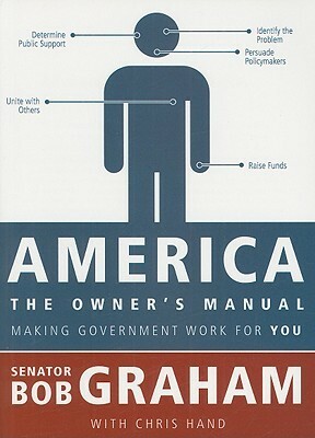 America, the Owner's Manual: Making Government Work for You by Chris Hand, Bob Graham
