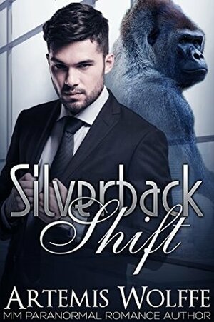 Silverback Shift by Artemis Wolffe