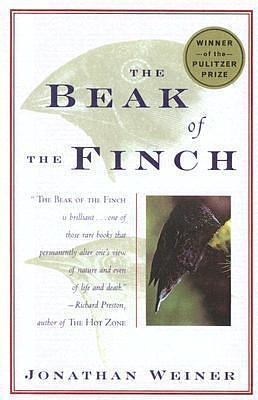 The Beak Of The Finch: A Story Of Evolution In Our Time by Jonathan Weiner, Jonathan Weiner