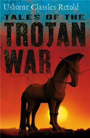 Tales Of The Trojan War by Kamini Khanduri