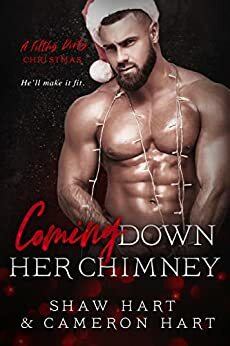 Coming Down Her Chimney by Shaw Hart, Cameron Hart