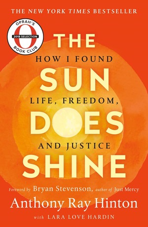 The Sun Does Shine: How I Found Life and Freedom on Death Row by Lara Love Hardin, Anthony Ray Hinton