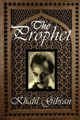 The Prophet by Kahlil Gibran