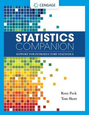 Statistics Companion: Support for Introductory Statistics by Roxy Peck, Tom Short