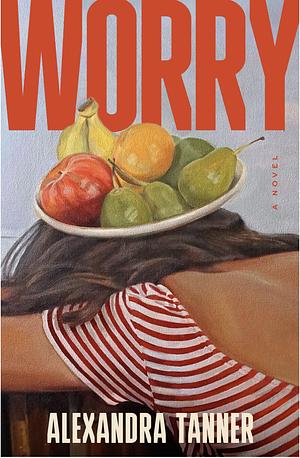 Worry by Alexandra Tanner