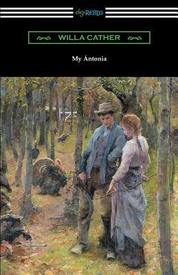 My Antonia by Willa Cather