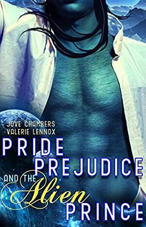 Pride, Prejudice, and the Alien Prince by Valerie Lennox, Jove Chambers