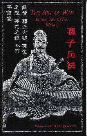 The Art of War: In Sun Tzu's Own Words by Sun Tzu