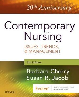 Contemporary Nursing: Issues, Trends, & Management by Barbara Cherry, Susan R. Jacob