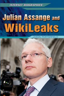 Julian Assange and WikiLeaks by Jason Porterfield
