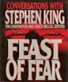 Feast of Fear: Conversations with Stephen King by Tim Underwood, Stephen King, Chuck Miller