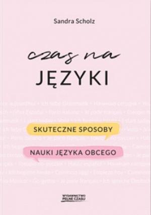 Czas na języki. Skuteczne sposoby nauki języka obcego by Sandra Scholz