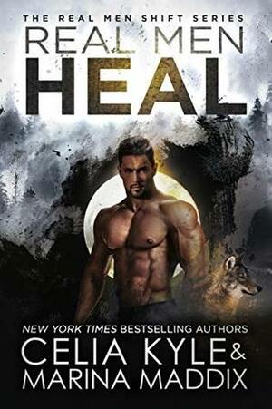 Real Men Heal by Celia Kyle, Marina Maddix