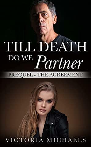 Till Death Do We Partner: Prequel - The Agreement by Victoria Michaels