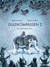 Guldkompassen 2 by Stéphane Melchior-Durand, Philip Pullman