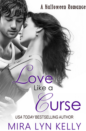 Love Like a Curse by Mira Lyn Kelly