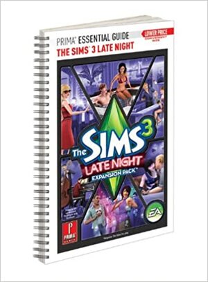 The Sims 3 Late Night - Prima Essential Guide: Prima Official Game Guide by Catherine Browne