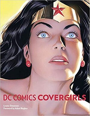 DC Comic Covergirls by Louise Simonson