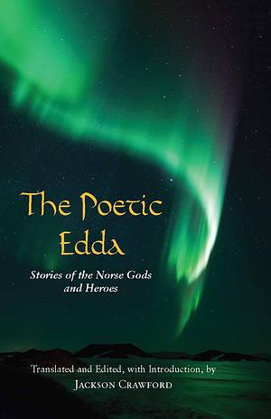 The Poetic Edda: Stories of the Norse Gods and Heroes by Anonymous