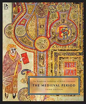 The Broadview Anthology of British Literature: Volume 1: The Medieval Period by Joseph Laurence Black