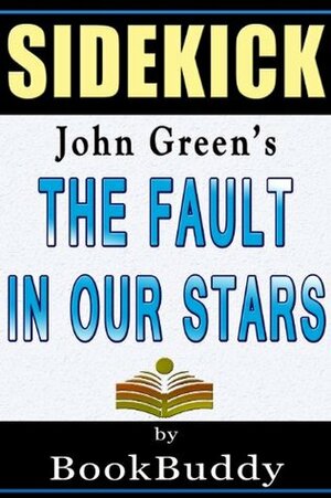 The Fault in Our Stars: by John Green -- Sidekick by BookBuddy