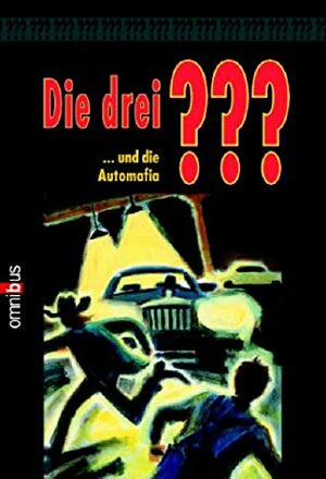 Die drei ??? und die Automafia by Robert Arthur, William Arden, Leonore Puschert