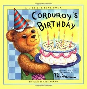 Corduroy's Birthday by Lisa McCue, Don Freeman