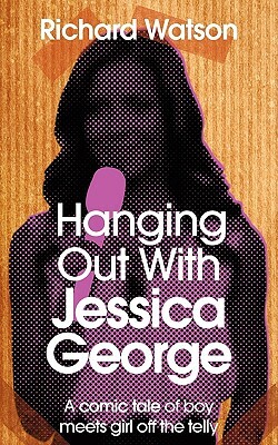 Hanging Out with Jessica George by Richard Watson