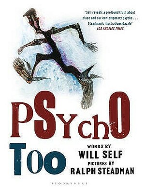 Psycho Too by Ralph Steadman, Will Self