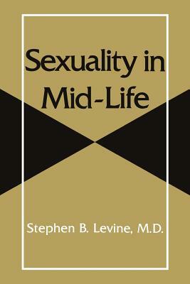 Sexuality in Mid-Life by Stephen B. Levine