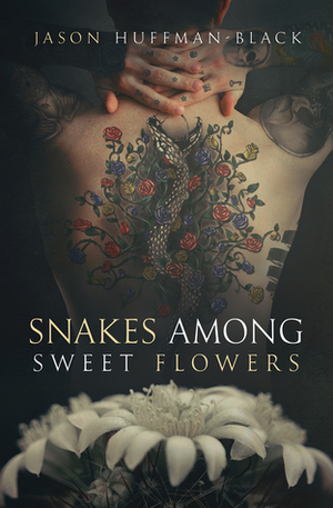 Snakes Among Sweet Flowers by Jason Huffman-Black