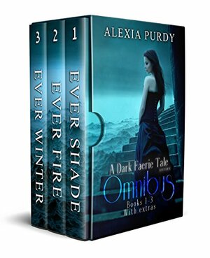 A Dark Faerie Tale Series Omnibus #1-3 with Extras by Alexia Purdy