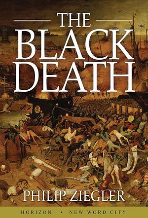 The Black Death by Philip Ziegler by Philip Ziegler, Philip Ziegler