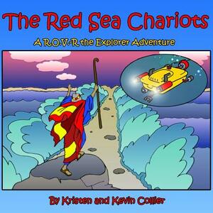 The Red Sea Chariots by Kristen Collier, Kevin Scott Collier