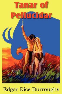 Tanar of Pellucidar by Edgar Rice Burroughs