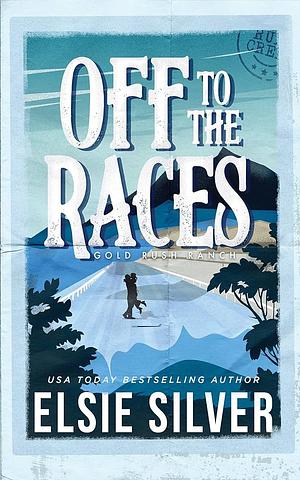 Off to the Races by Elsie Silver