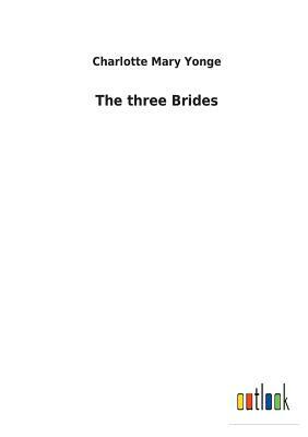 The Three Brides by Charlotte Mary Yonge