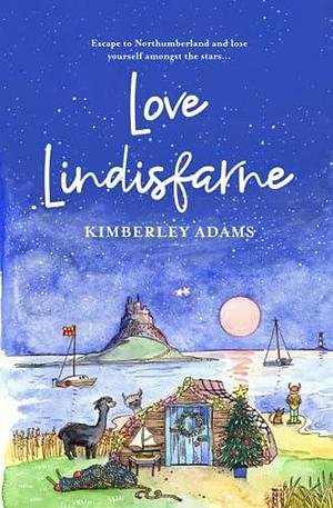 Love Lindisfarne by Kimberley Adams, Kimberley Adams