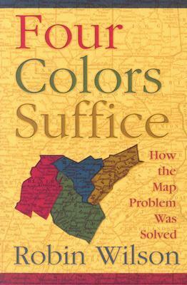 Four Colors Suffice: How the Map Problem Was Solved by Robin J. Wilson